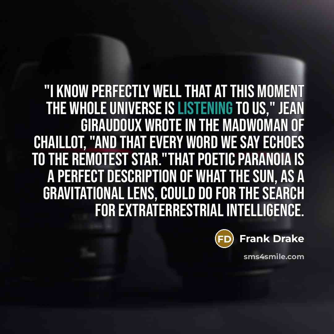 “"I know perfectly well that at this moment the whole…” quote by Frank Drake