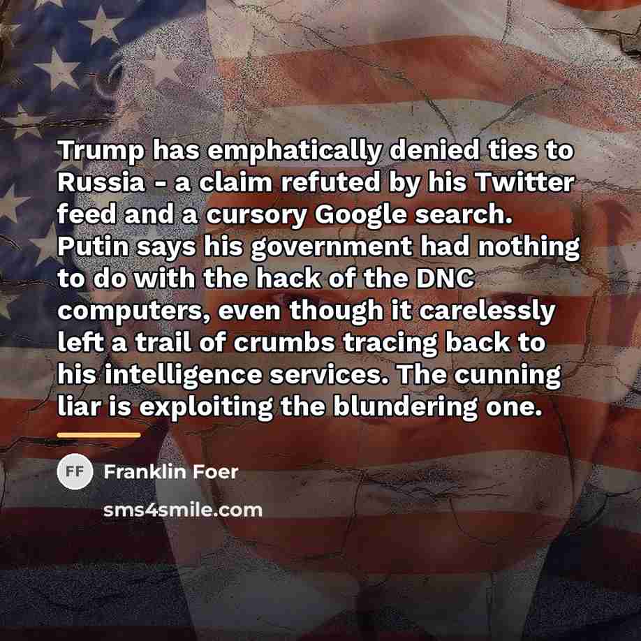 “Trump has emphatically denied ties to Russia - a claim…” quote by Franklin Foer