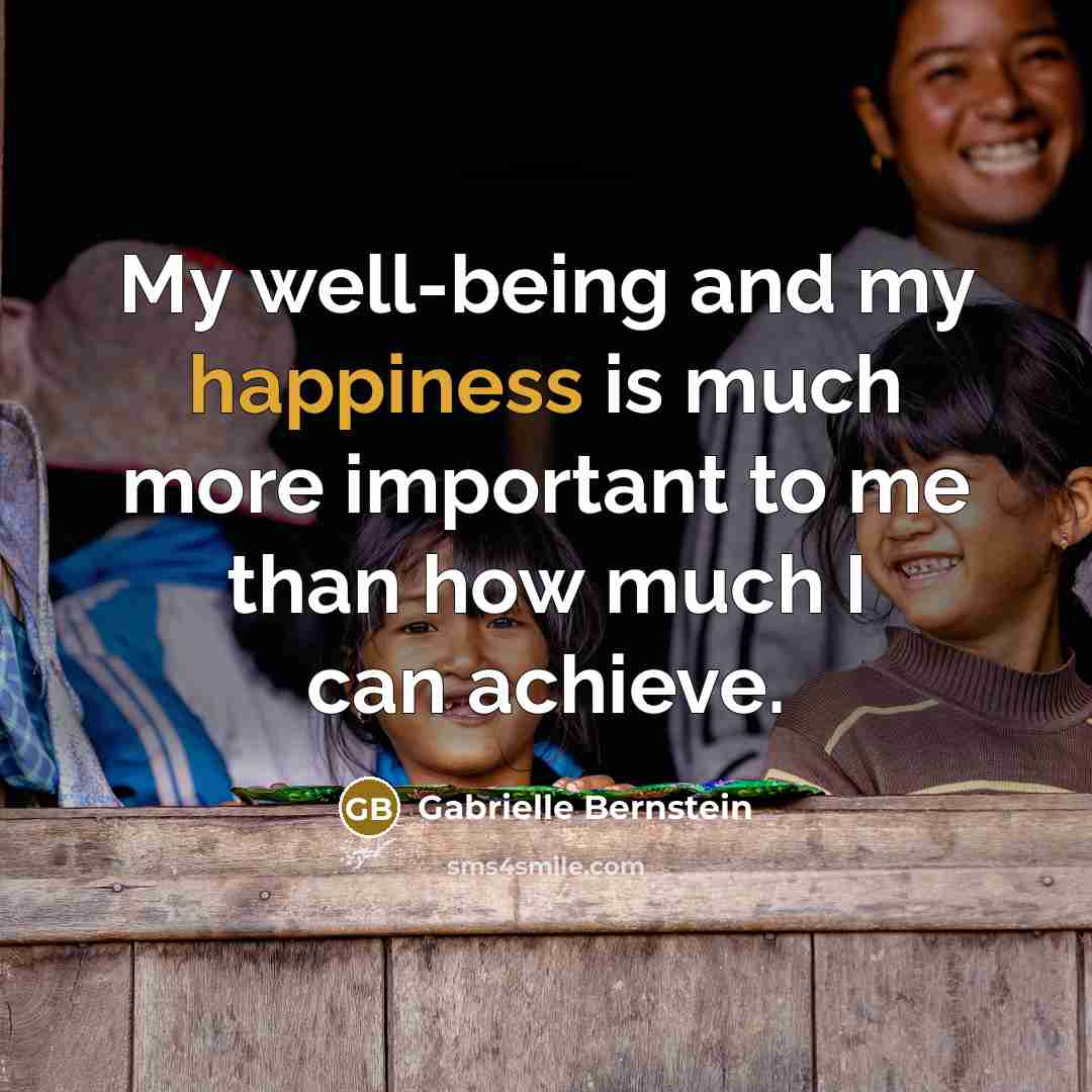 “My well-being and my happiness is much more important to…” quote by Gabrielle Bernstein