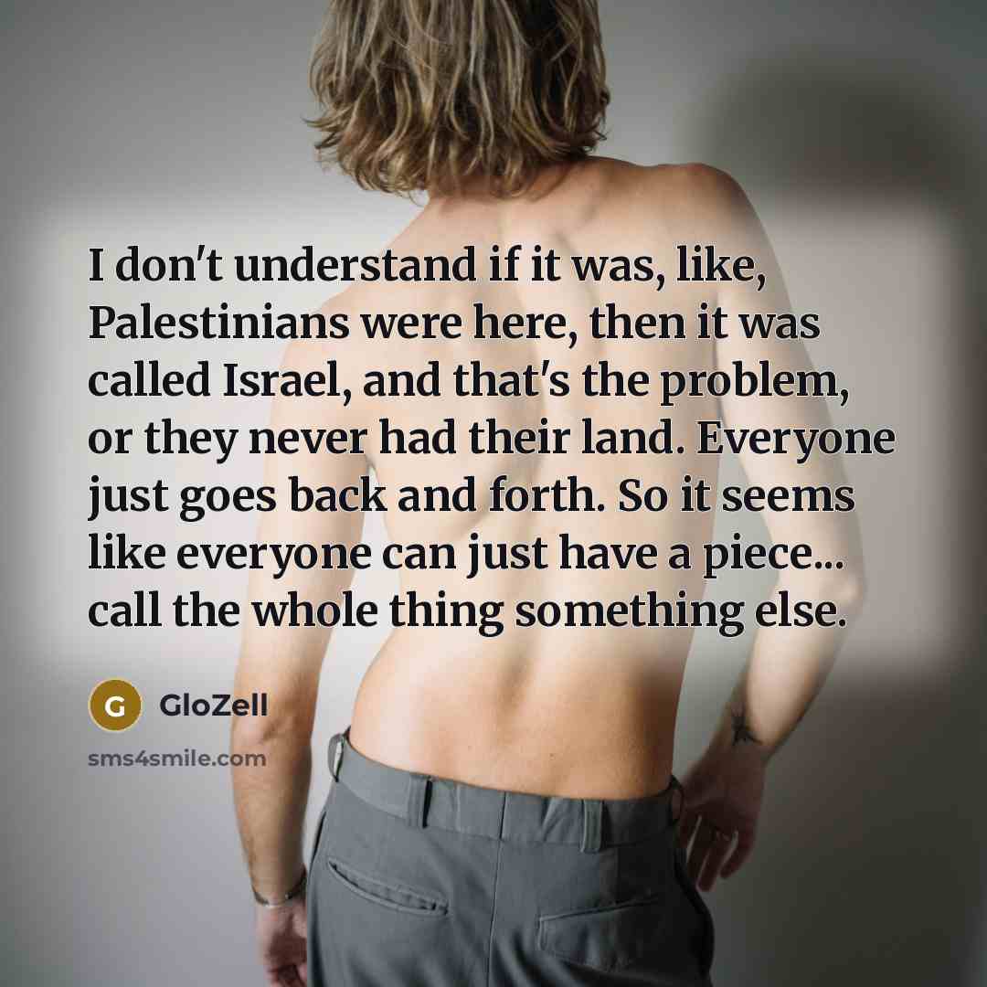 “I don't understand if it was, like, Palestinians were here,…” quote by GloZell