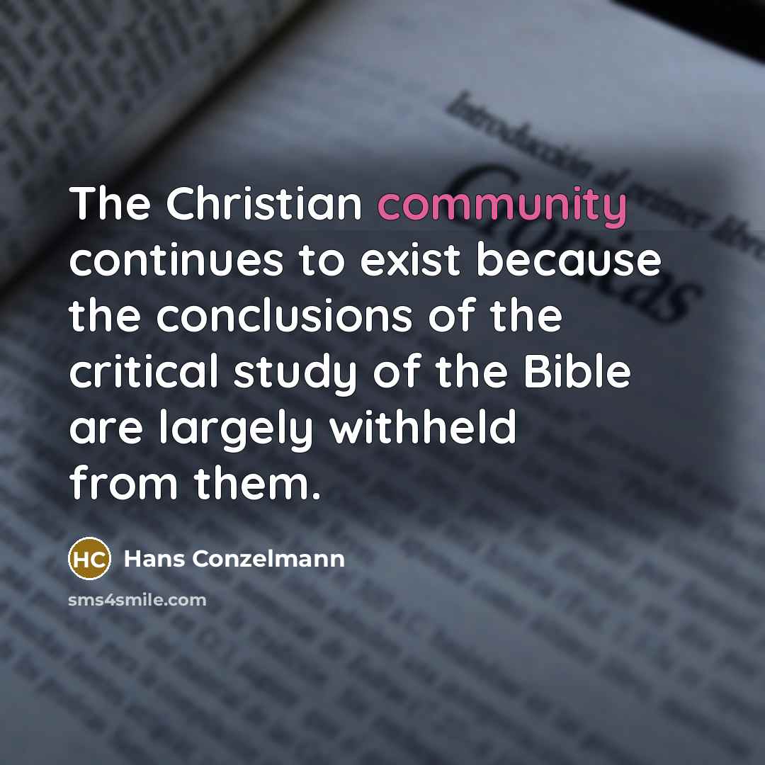 “The Christian community continues to exist because the conclusions of…” quote by Hans Conzelmann