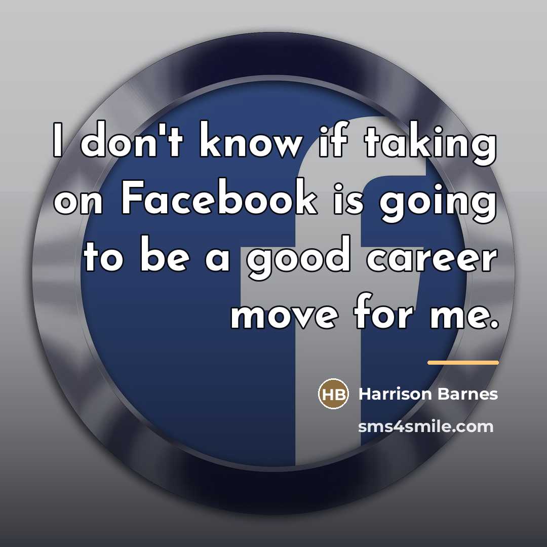 “I don't know if taking on Facebook is going to…” quote by Harrison Barnes