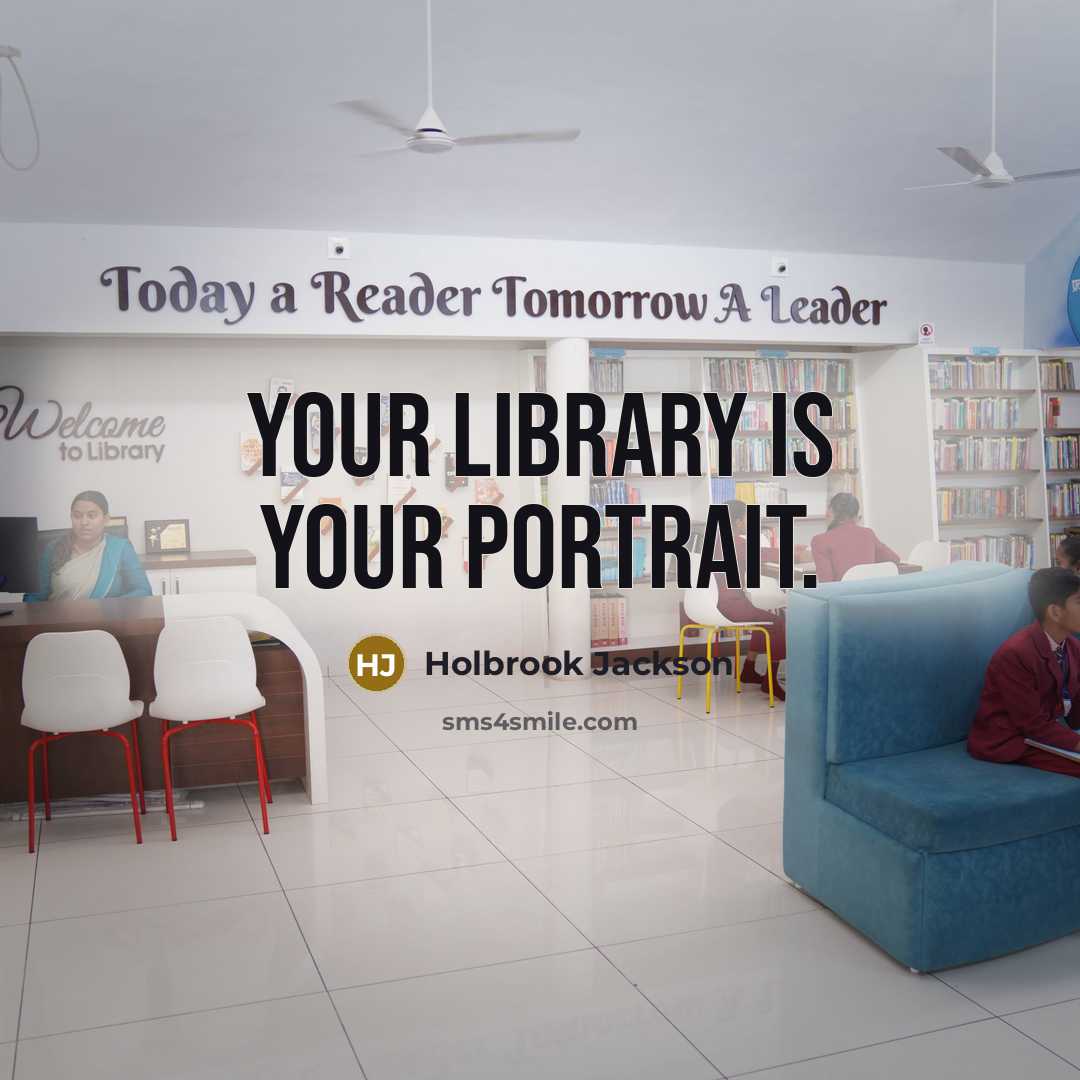 “Your library is your portrait.…” quote by Holbrook Jackson