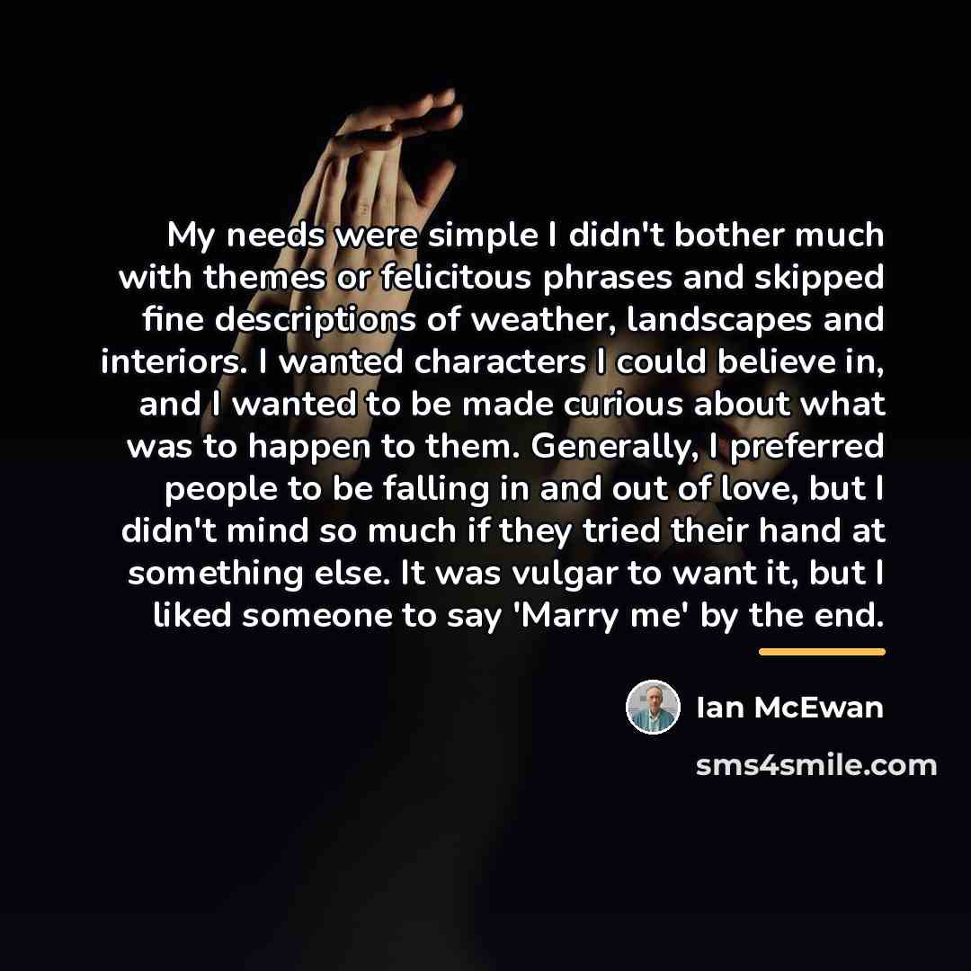 “My needs were simple I didn't bother much with themes…” quote by Ian Mcewan