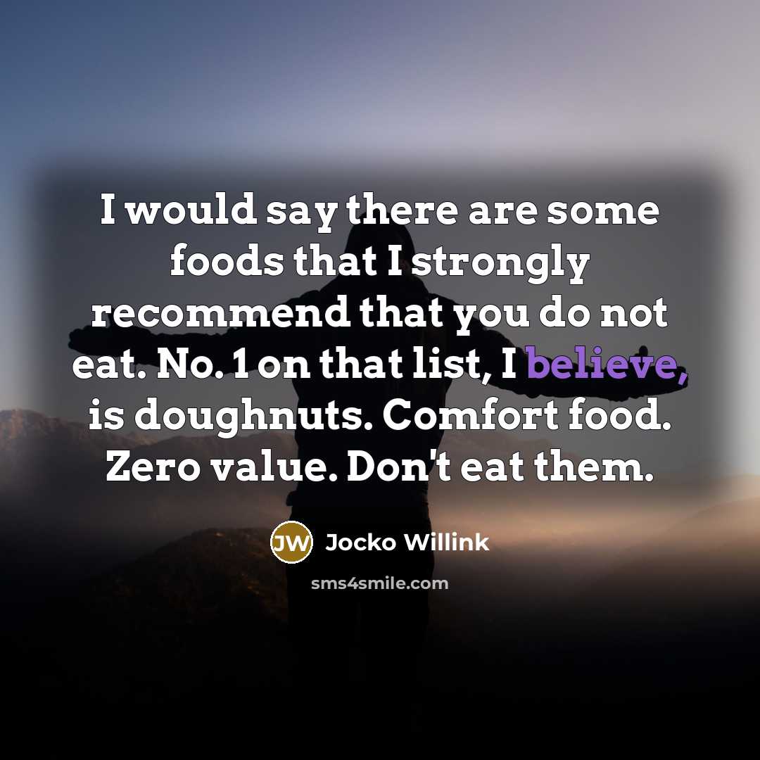 “I would say there are some foods that I strongly…” quote by Jocko Willink