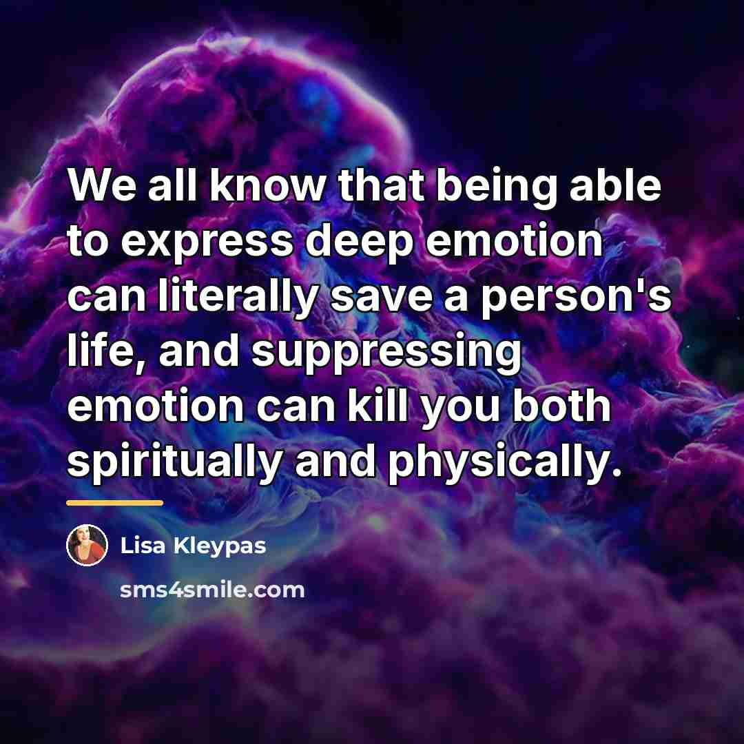 “We all know that being able to express deep emotion…” quote by Lisa Kleypas