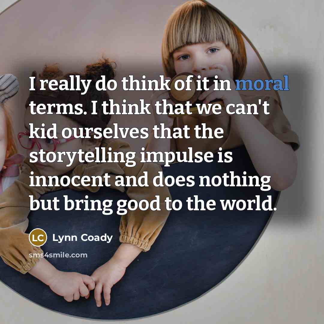“I really do think of it in moral terms. I…” quote by Lynn Coady