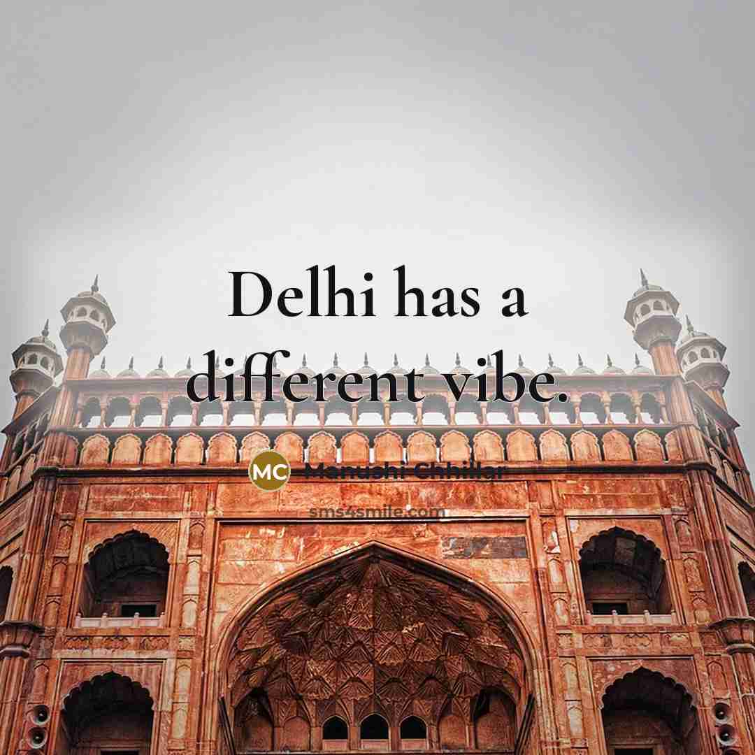 “Delhi has a different vibe.…” quote by Manushi Chhillar