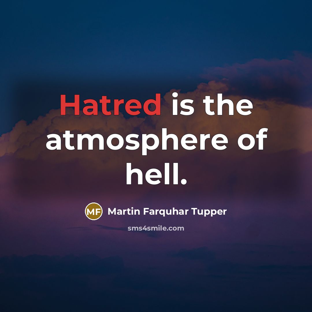 “Hatred is the atmosphere of hell.…” quote by Martin Farquhar Tupper