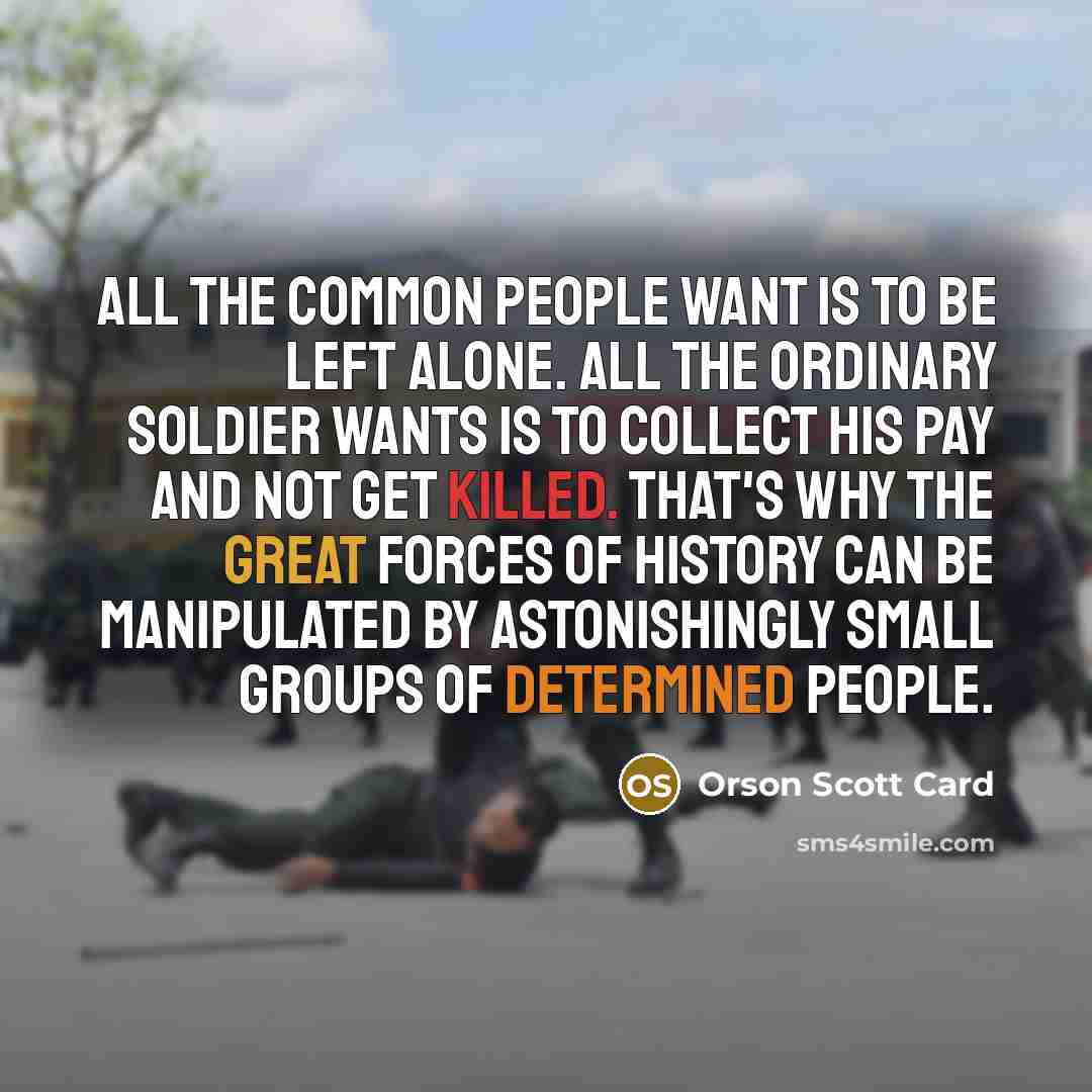 “All the common people want is to be left alone.…” quote by Orson Scott Card