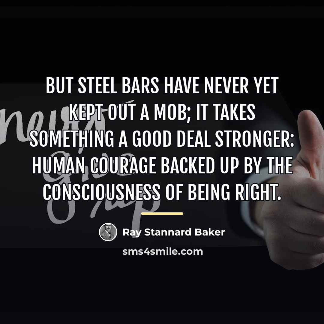 “But steel bars have never yet kept out a mob;…” quote by Ray Stannard Baker
