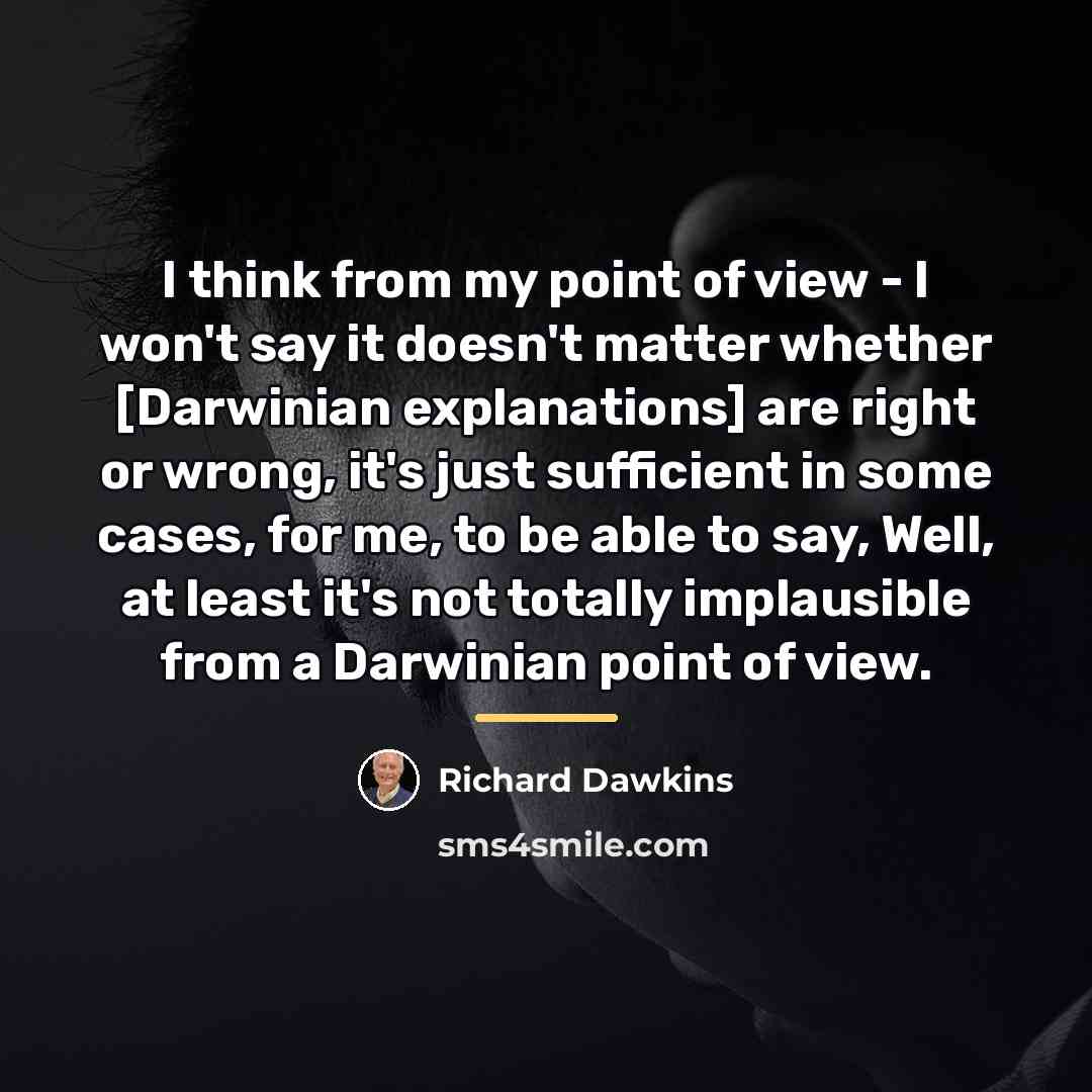“I think from my point of view - I won't…” quote by Richard Dawkins