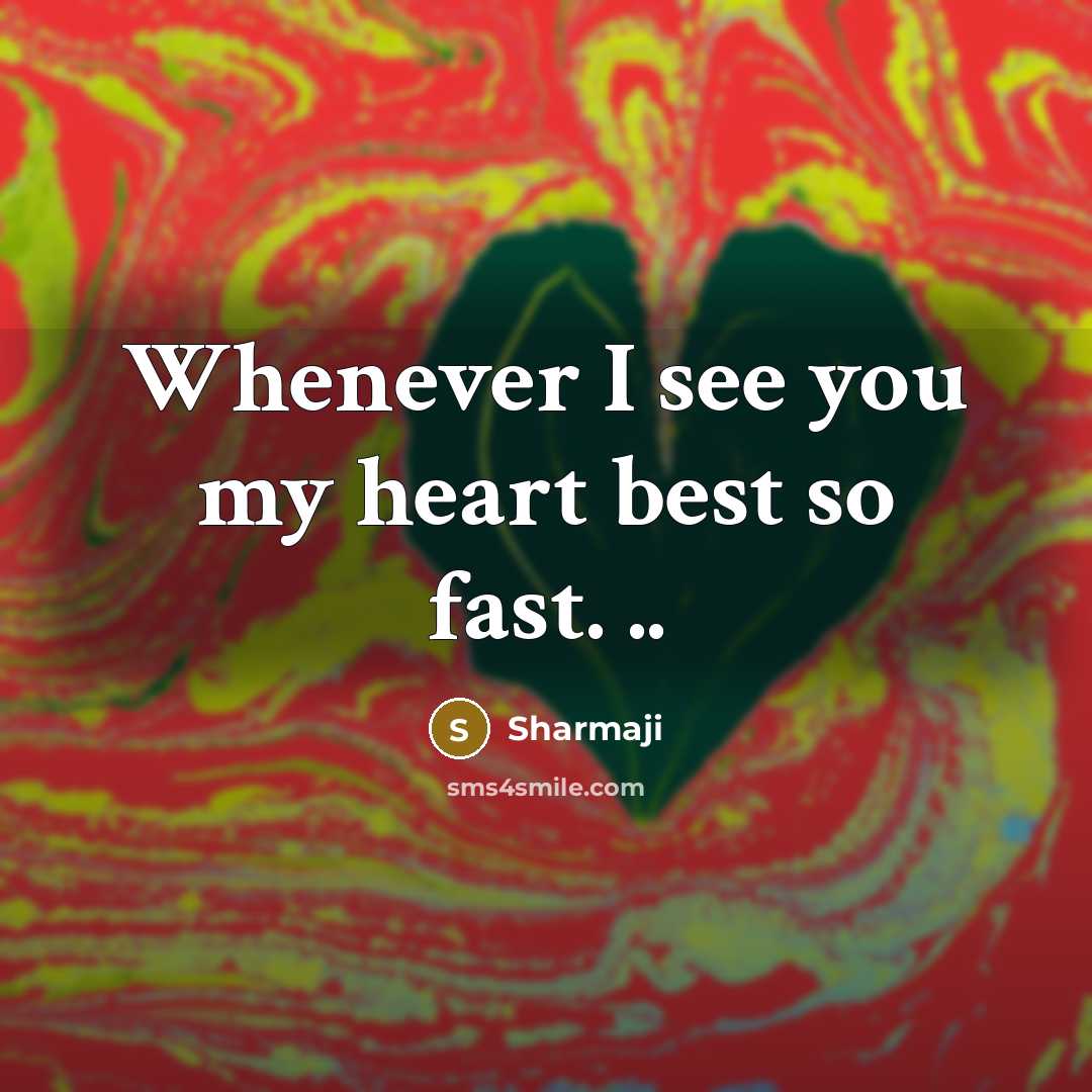 “Whenever I see you my heart best so fast. ..…” quote by Sharmaji