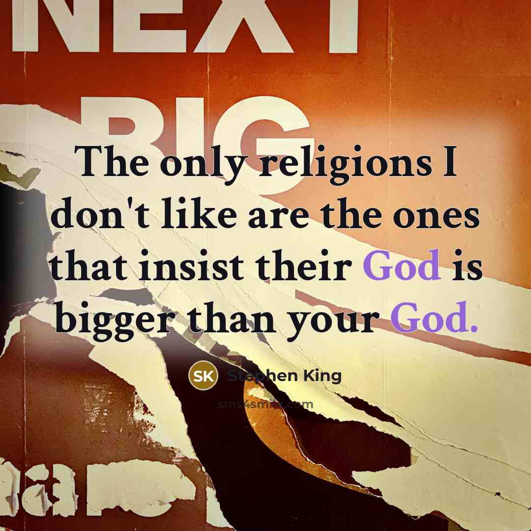 “The only religions I don't like are the ones that…” quote by Stephen King