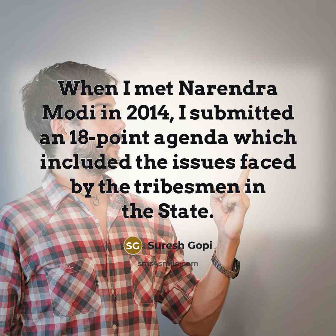 “When I met Narendra Modi in 2014, I submitted an…” quote by Suresh Gopi