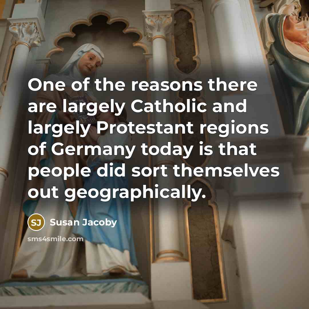 “One of the reasons there are largely Catholic and largely…” quote by Susan Jacoby