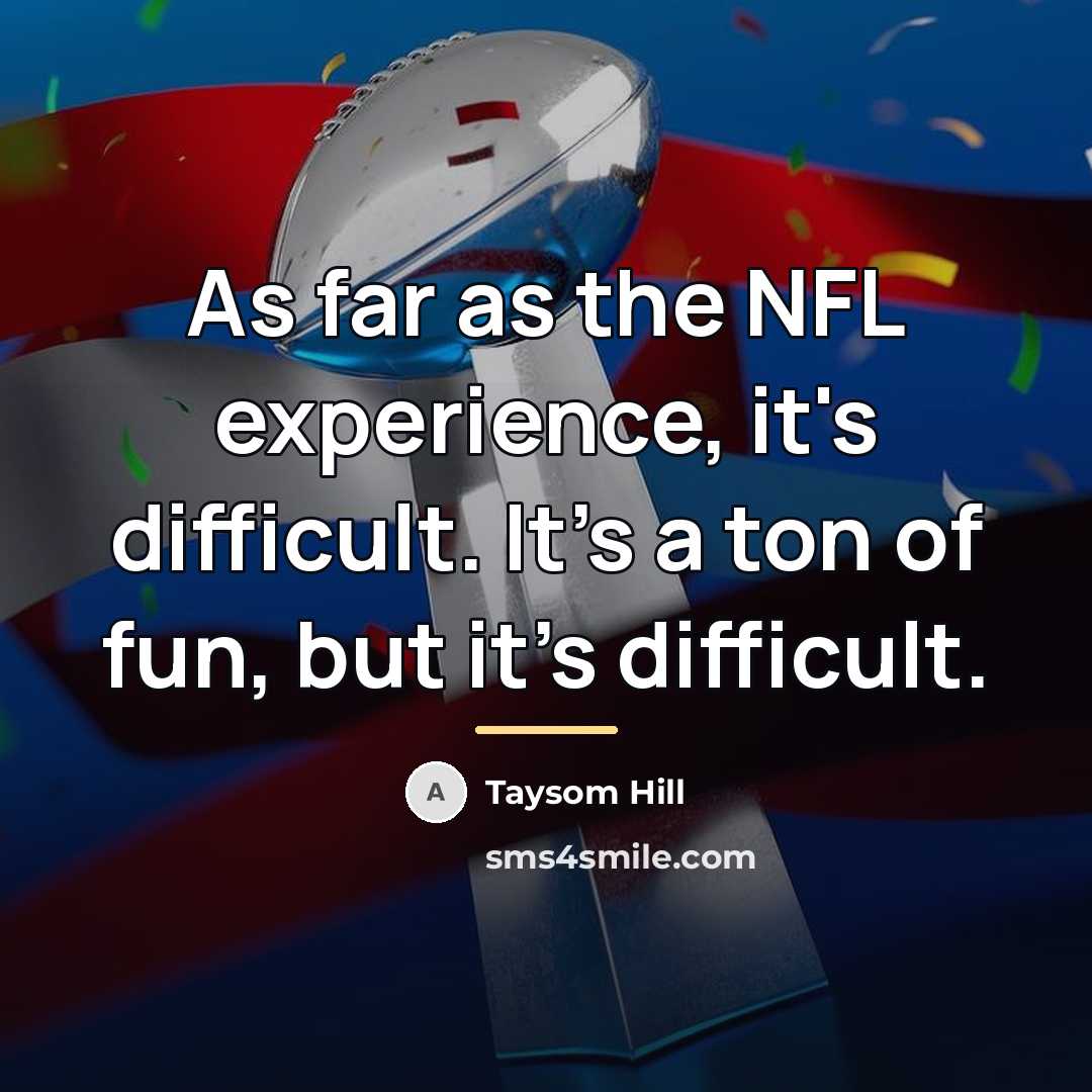 “As far as the NFL experience, it's difficult. It's a…” quote by Taysom Hill