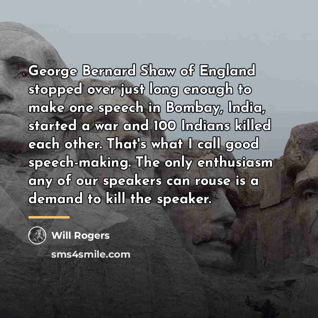 “George Bernard Shaw of England stopped over just long enough…” quote by Will Rogers