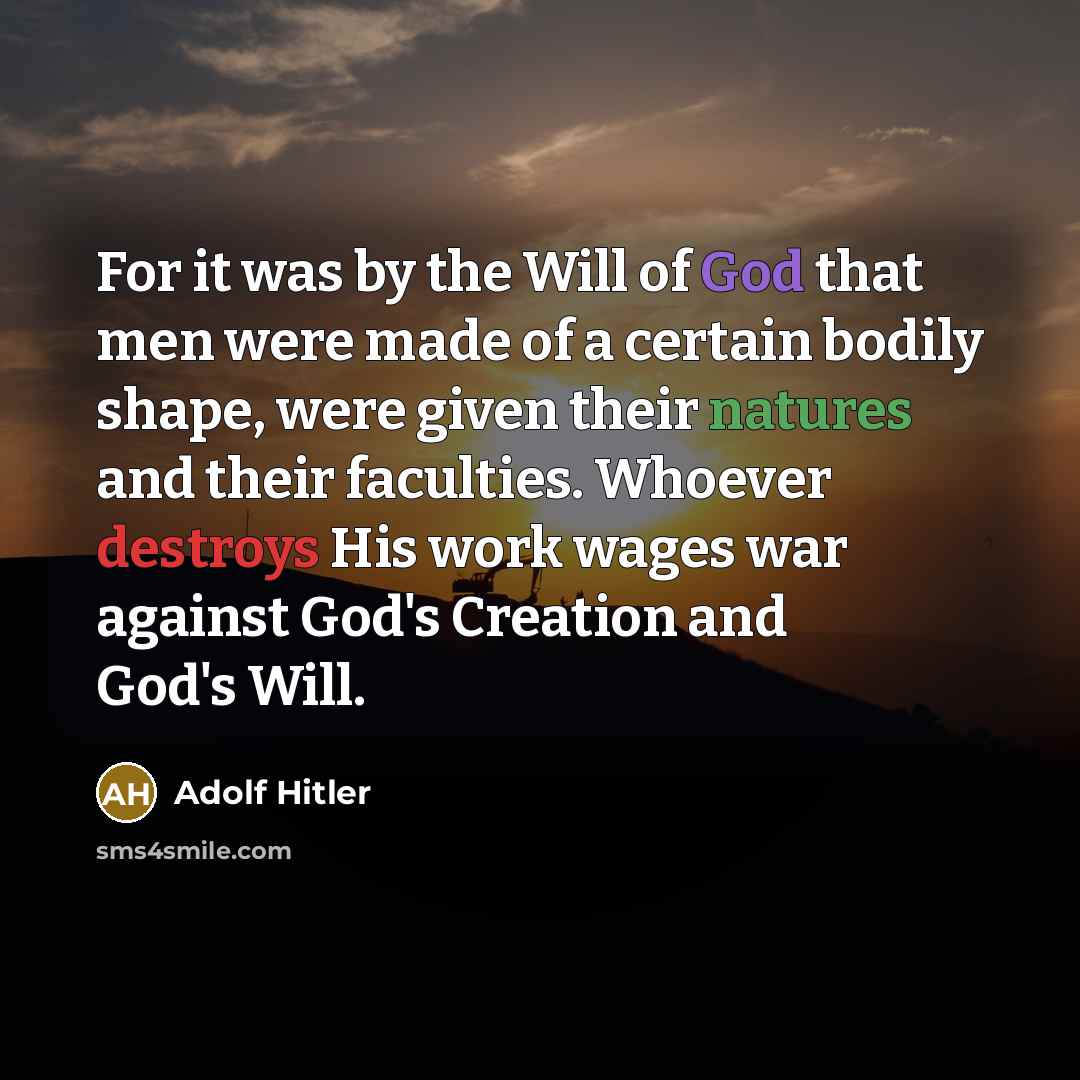 “For it was by the Will of God that men…” quote by Adolf Hitler