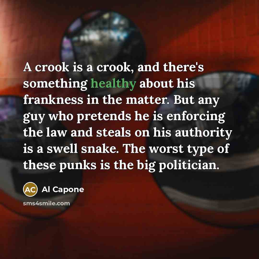 “A crook is a crook, and there's something healthy about…” quote by Al Capone