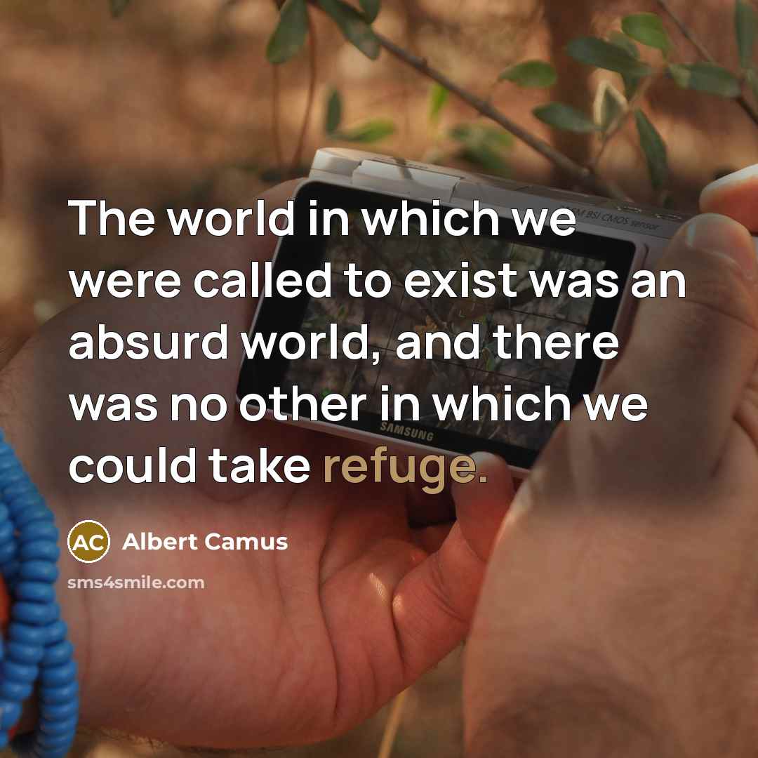“The world in which we were called to exist was…” quote by Albert Camus