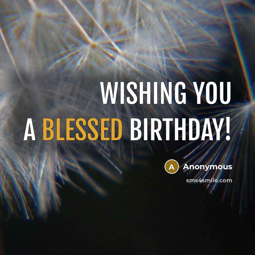 “Wishing you a blessed Birthday!…” quote by Anonymous
