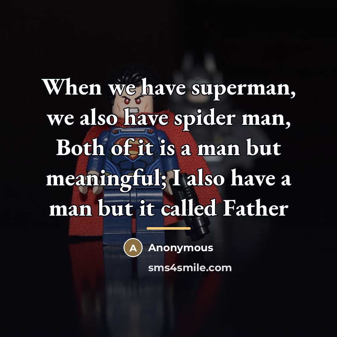 “When we have superman, we also have spider man, Both…” quote by Anonymous