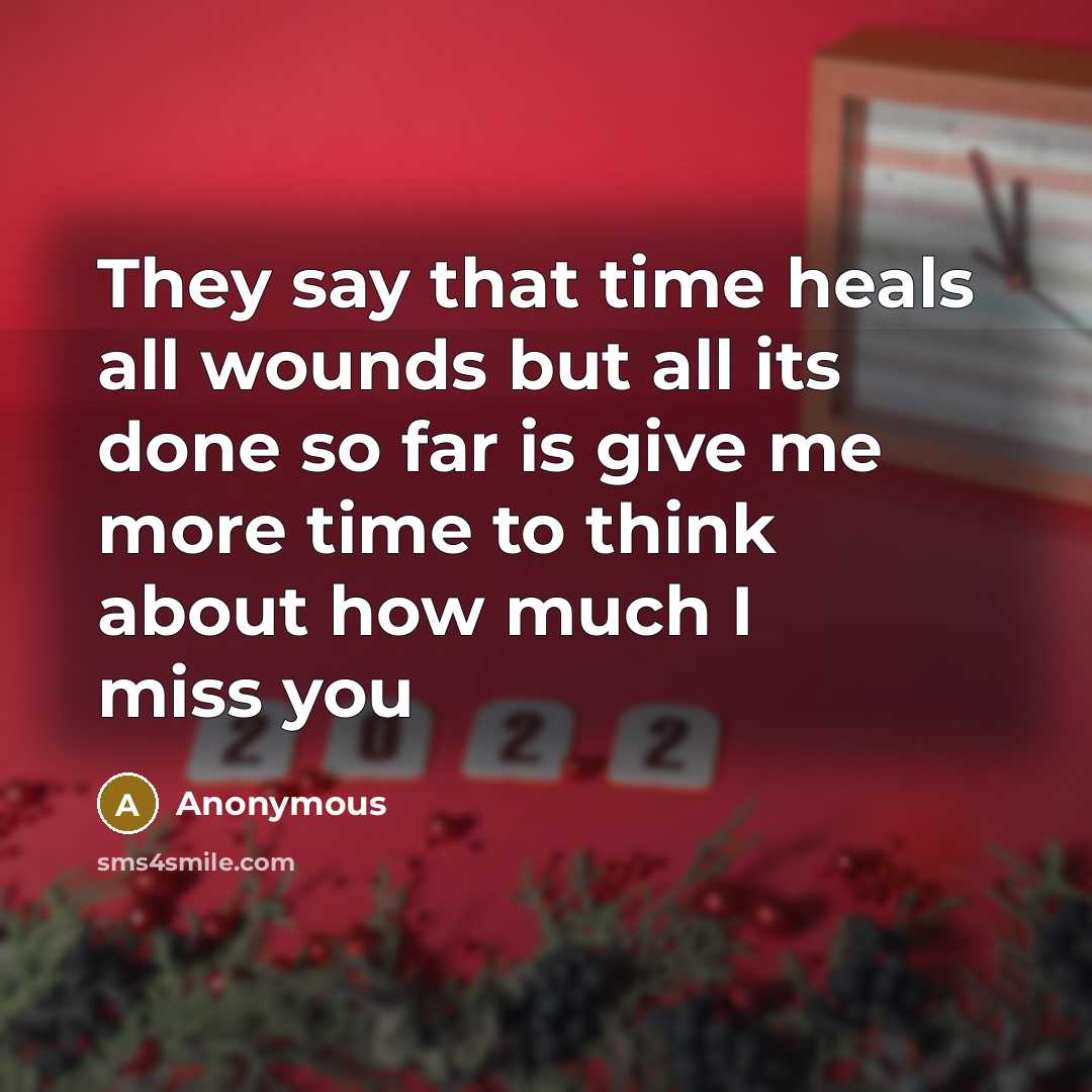 “They say that time heals all wounds but all its…” quote by Anonymous