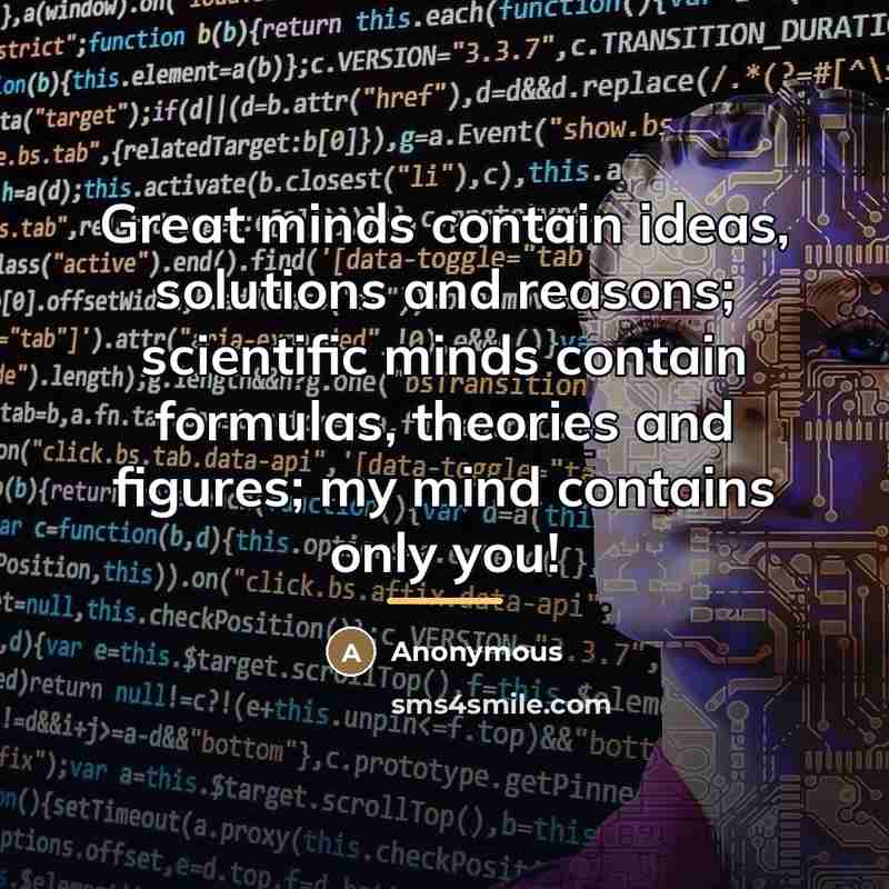 “Great minds contain ideas, solutions and reasons; scientific minds contain…” quote by Anonymous