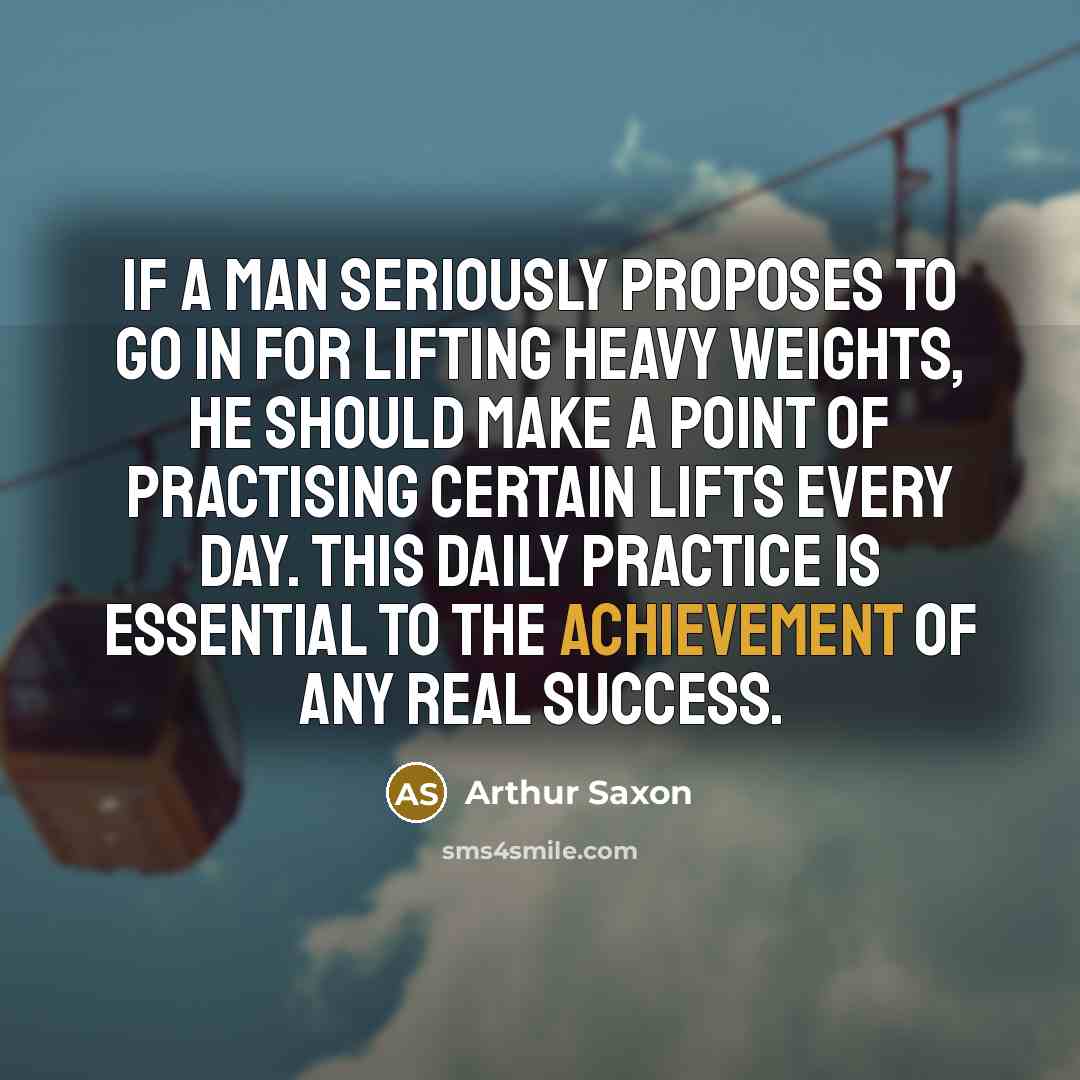 “If a man seriously proposes to go in for lifting…” quote by Arthur Saxon