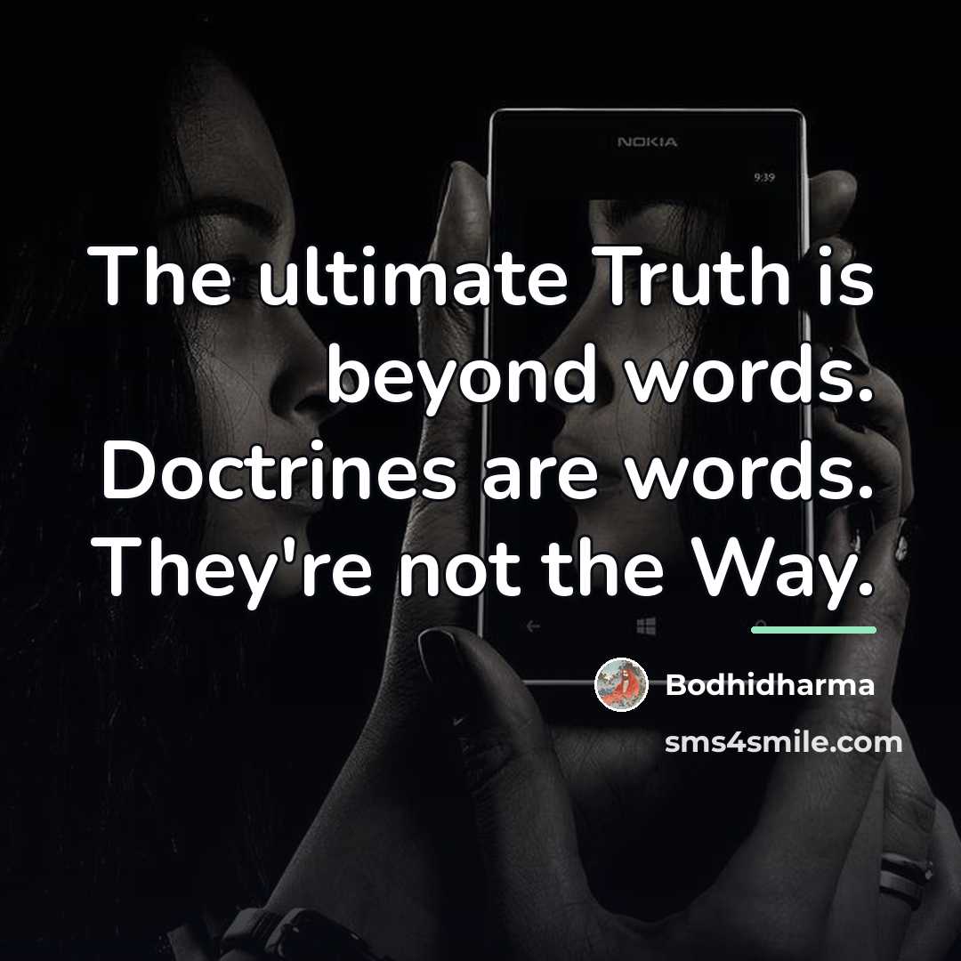 “The ultimate Truth is beyond words. Doctrines are words. They're…” quote by Bodhidharma