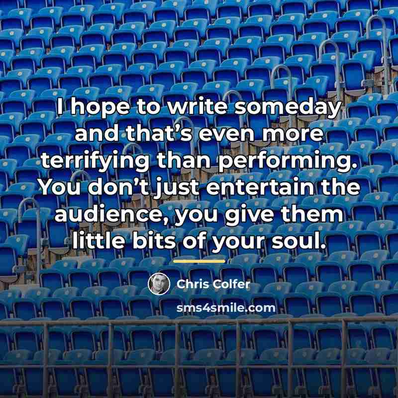 “I hope to write someday and that’s even more terrifying…” quote by Chris Colfer