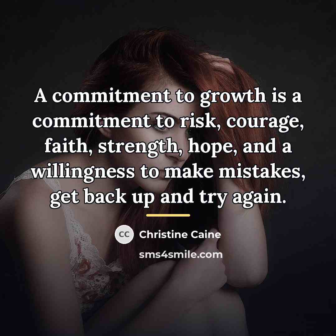 “A commitment to growth is a commitment to risk, courage,…” quote by Christine Caine