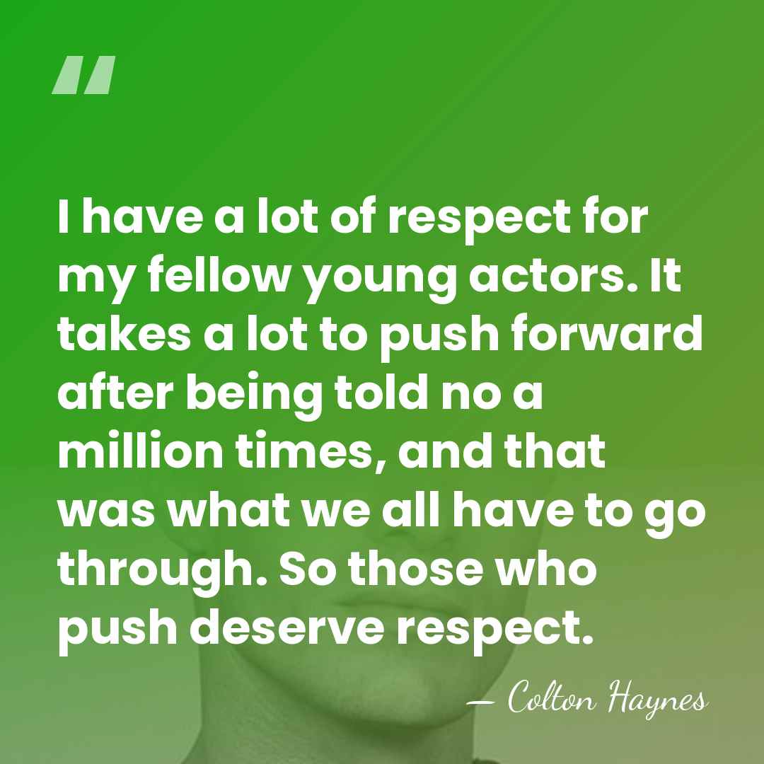 I have a lot of respect for my fellow young actors. It&hellip; - Colton Haynes