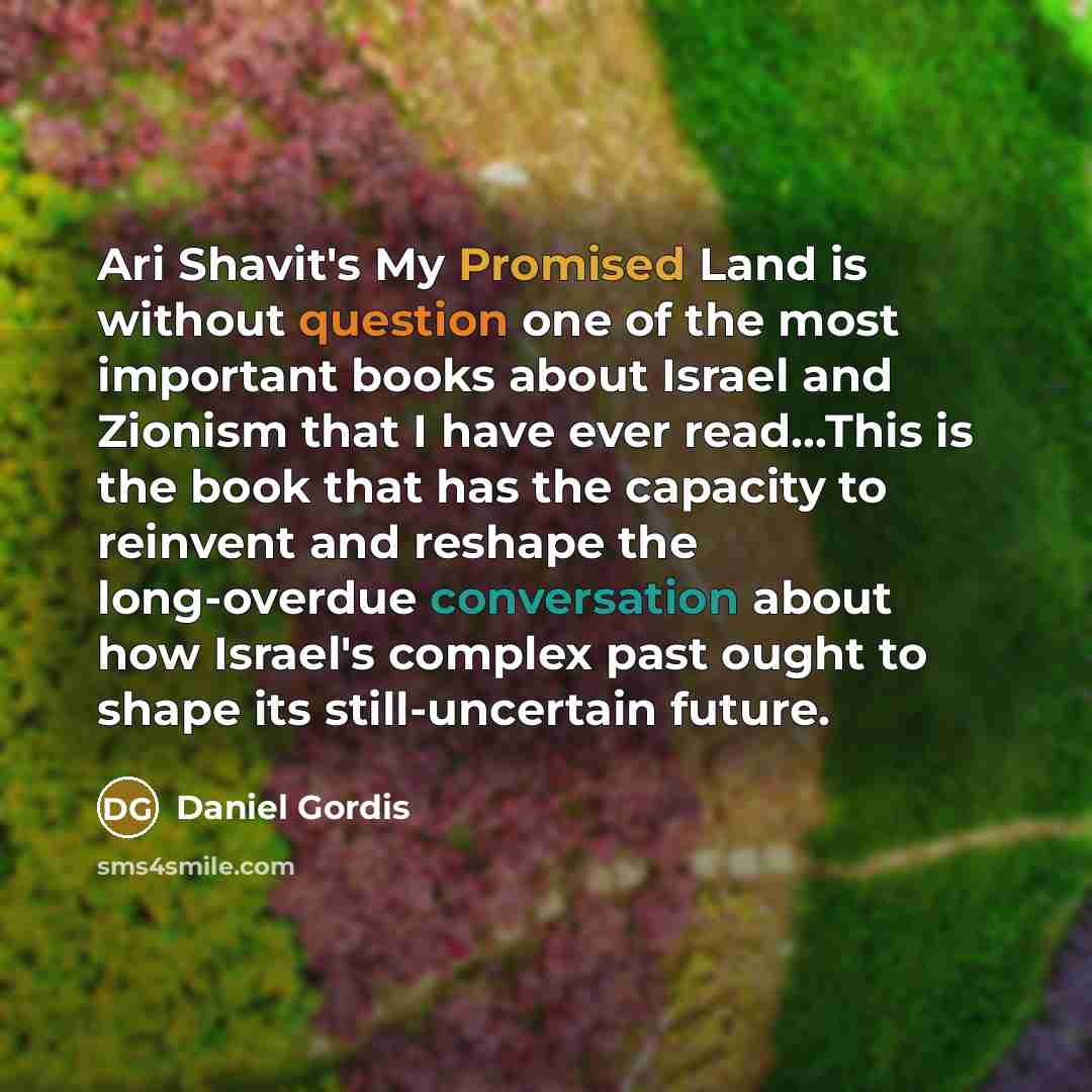“Ari Shavit's My Promised Land is without question one of…” quote by Daniel Gordis