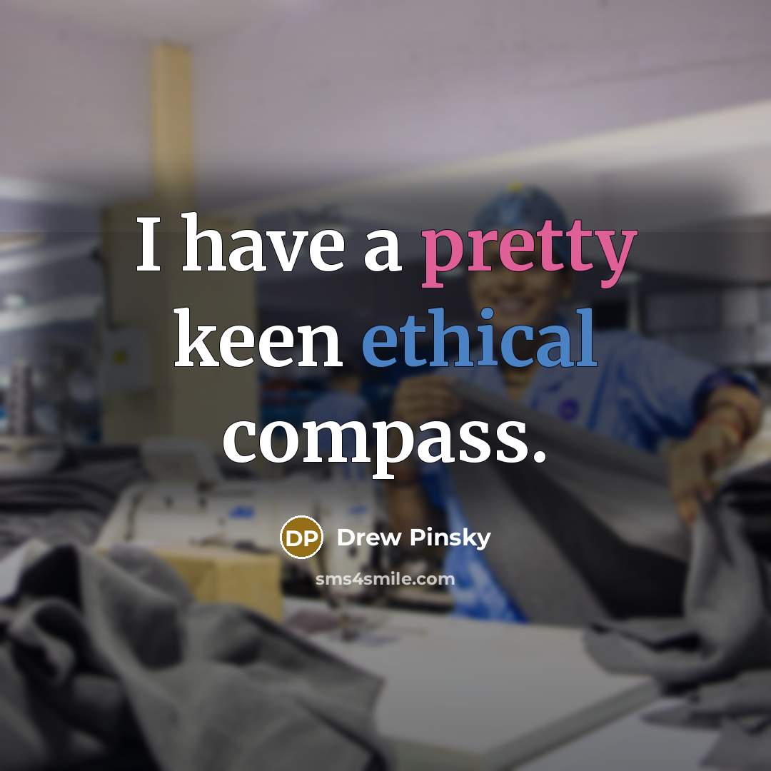 “I have a pretty keen ethical compass.…” quote by Drew Pinsky