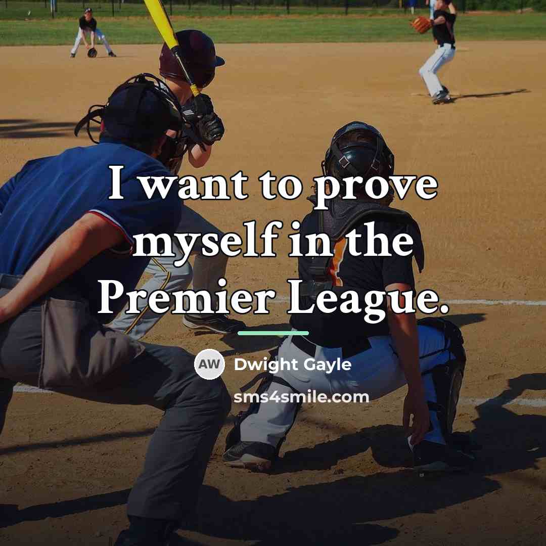 “I want to prove myself in the Premier League.…” quote by Dwight Gayle