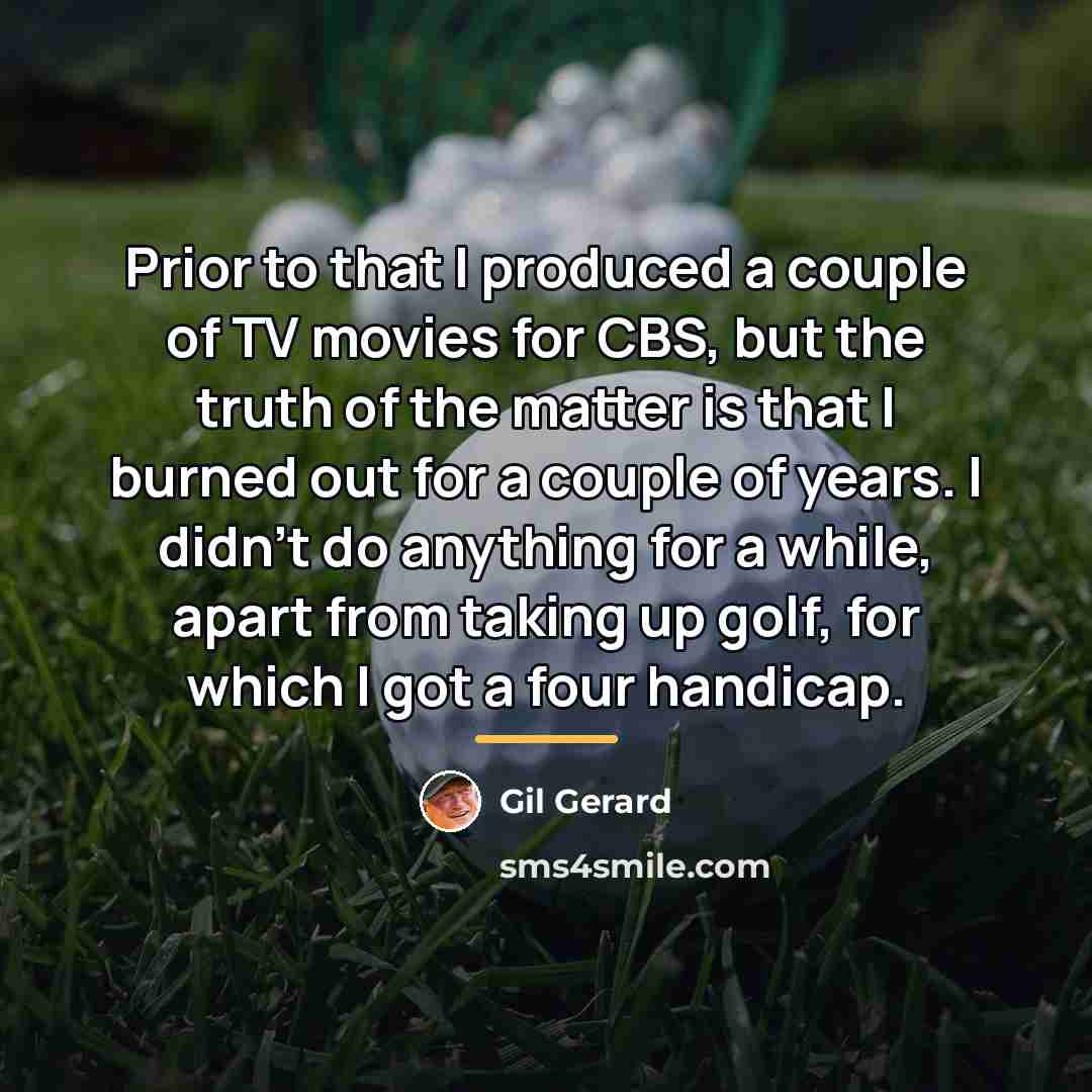 “Prior to that I produced a couple of TV movies…” quote by Gil Gerard