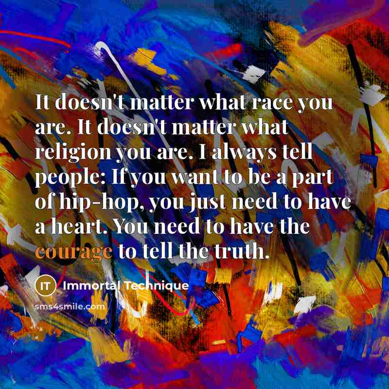 “It doesn't matter what race you are. It doesn't matter…” quote by Immortal Technique