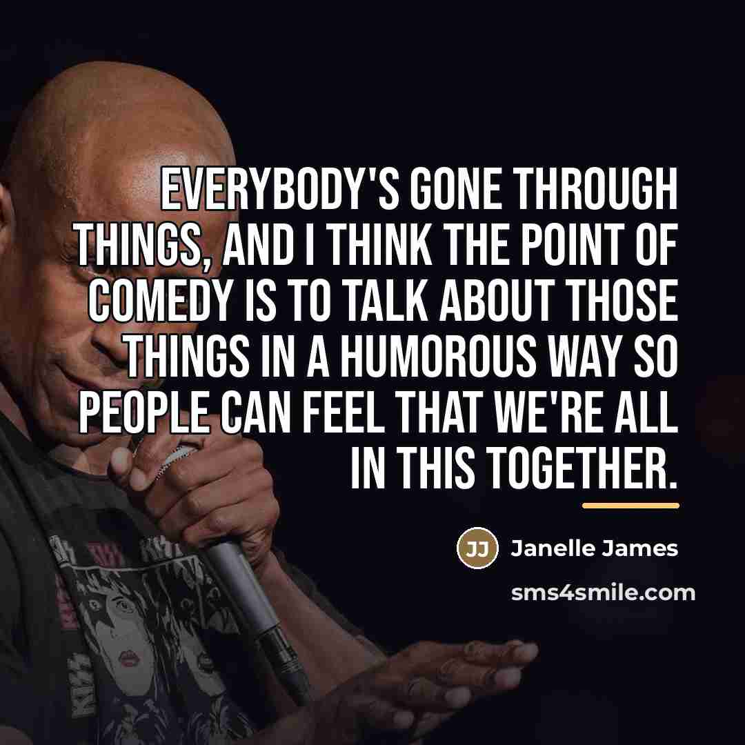 “Everybody's gone through things, and I think the point of…” quote by Janelle James