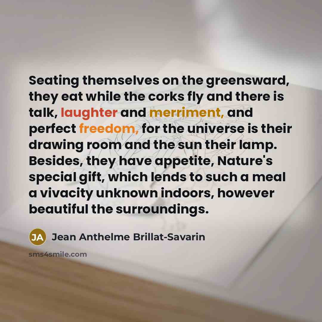 “Seating themselves on the greensward, they eat while the corks…” quote by Jean Anthelme Brillat-Savarin