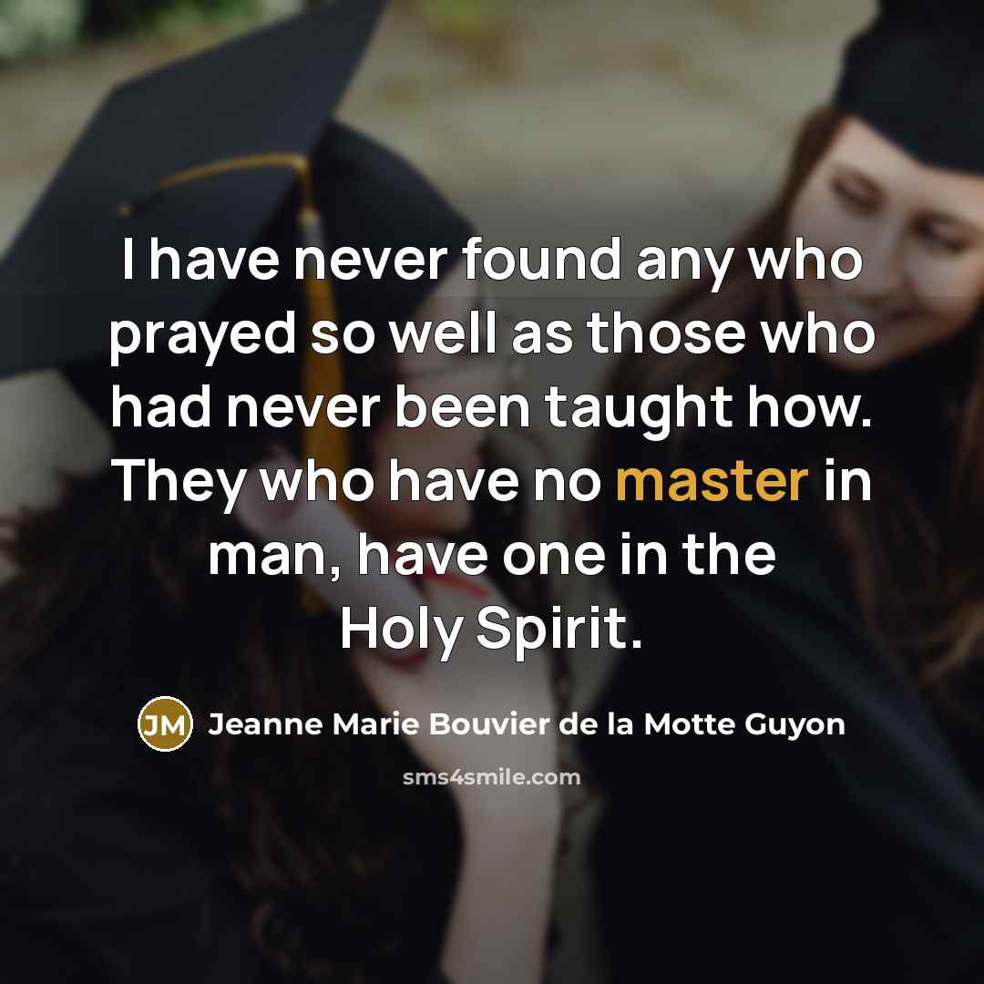 “I have never found any who prayed so well as…” quote by Jeanne Marie Bouvier de la Motte Guyon