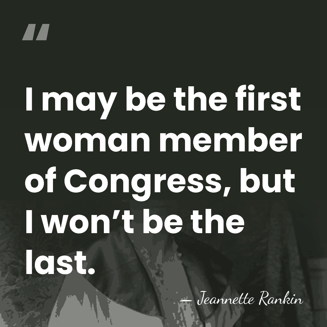 I may be the first woman member of Congress, but I won’t&hellip; - Jeannette Rankin