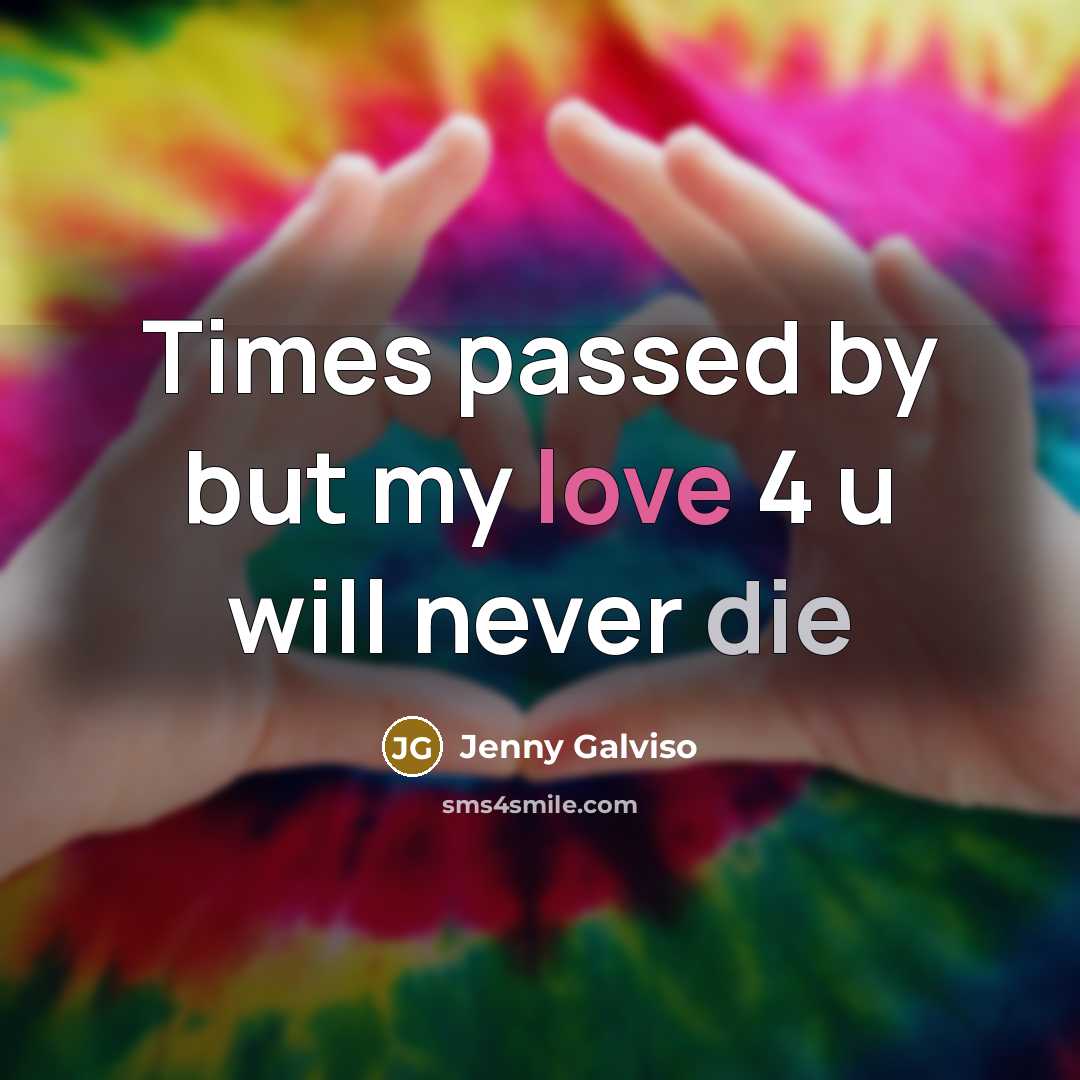 “Times passed by but my love 4 u will never…” quote by Jenny Galviso