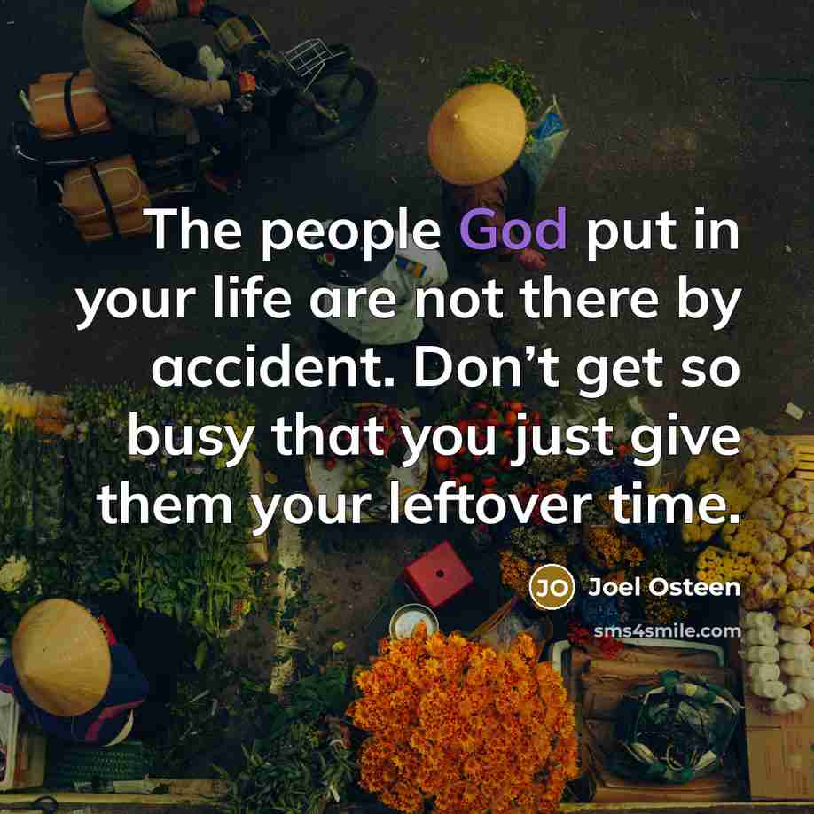“The people God put in your life are not there…” quote by Joel Osteen