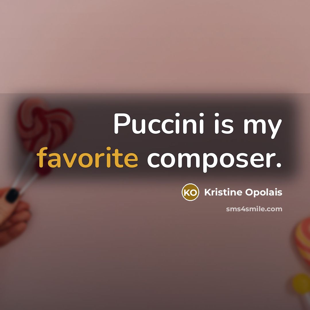 “Puccini is my favorite composer.…” quote by Kristine Opolais