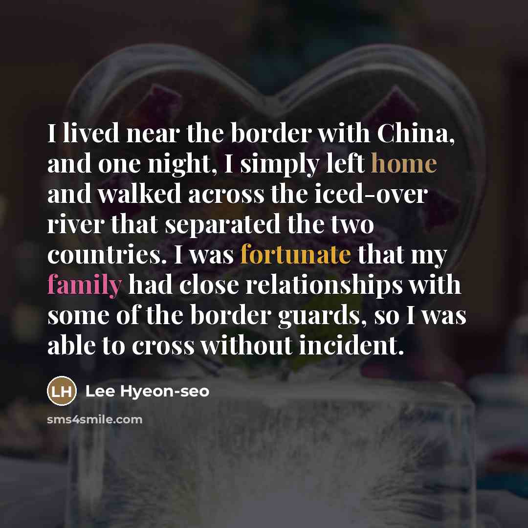 “I lived near the border with China, and one night,…” quote by Lee Hyeon-seo