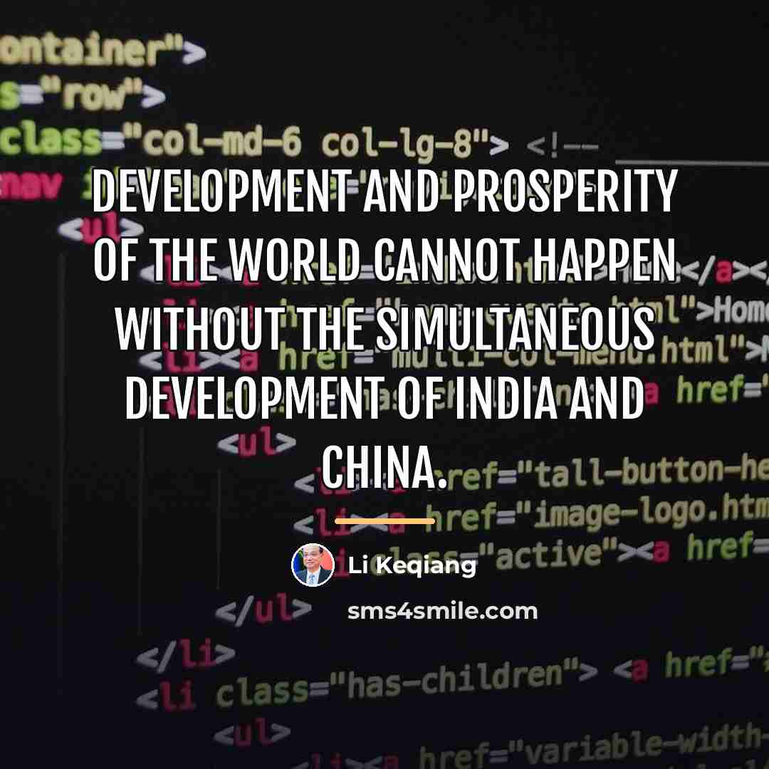 “Development and prosperity of the world cannot happen without the…” quote by Li Keqiang