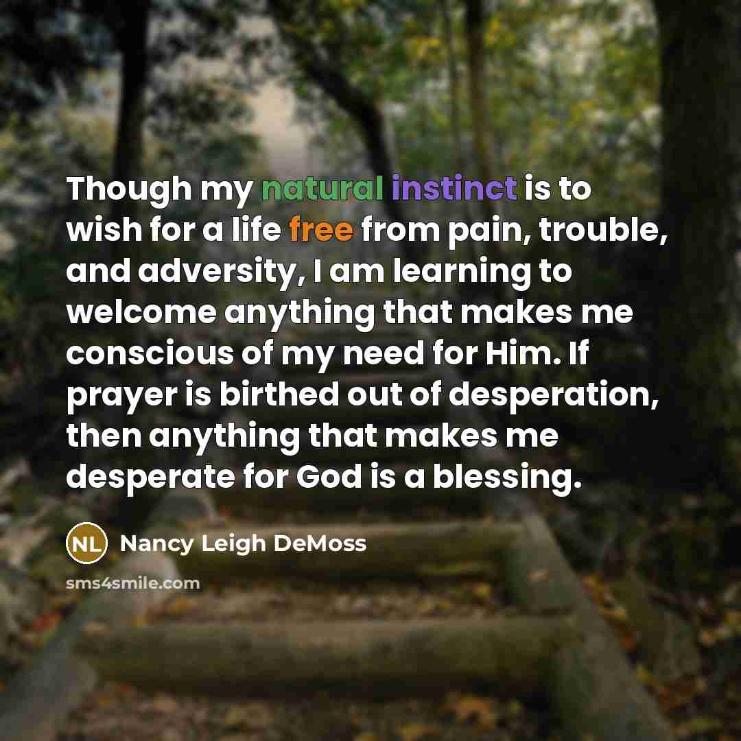 “Though my natural instinct is to wish for a life…” quote by Nancy Leigh DeMoss