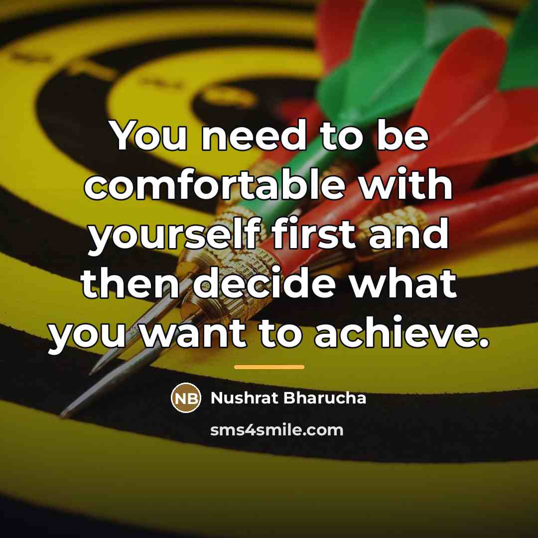 “You need to be comfortable with yourself first and then…” quote by Nushrat Bharucha